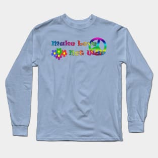 Make Love Not War Long Sleeve T-Shirt